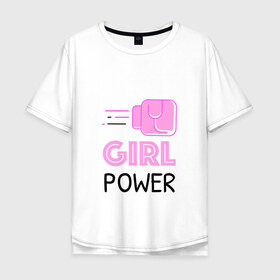 Мужская футболка хлопок Oversize с принтом GRL PWR (Z) в Санкт-Петербурге, 100% хлопок | свободный крой, круглый ворот, “спинка” длиннее передней части | emancipatio | feminism | girl power | girl to the power | mint juleps | spice girls | девичья сила | детерминизм | дискриминации женщин | кретинизм | неравенства полов | фемина | феминизация | феминизм | феминистка | феминность