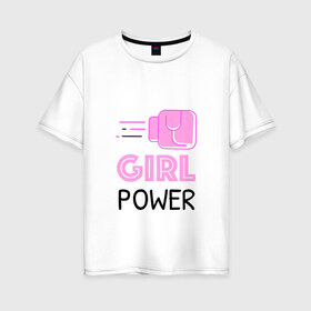 Женская футболка хлопок Oversize с принтом GRL PWR (Z) в Санкт-Петербурге, 100% хлопок | свободный крой, круглый ворот, спущенный рукав, длина до линии бедер
 | emancipatio | feminism | girl power | girl to the power | mint juleps | spice girls | девичья сила | детерминизм | дискриминации женщин | кретинизм | неравенства полов | фемина | феминизация | феминизм | феминистка | феминность