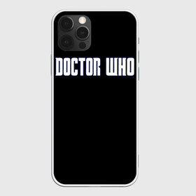 Чехол для iPhone 12 Pro Max с принтом DOCTOR WHO в Санкт-Петербурге, Силикон |  | Тематика изображения на принте: doctor who | tardis | time | время | девид теннант | доктор кто | тардис