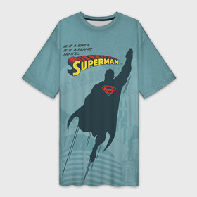 Платье-футболка 3D с принтом Is it a bird в Санкт-Петербурге,  |  | man | steel | superman | vdzajul | супермен | супермэн