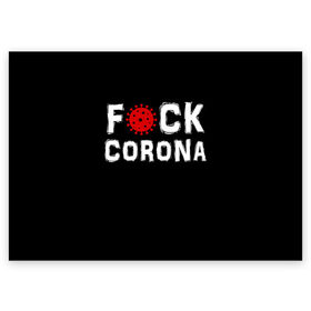 Поздравительная открытка с принтом F*ck corona в Санкт-Петербурге, 100% бумага | плотность бумаги 280 г/м2, матовая, на обратной стороне линовка и место для марки
 | corona | coronavirus | covid | ковид | корона | коронавирус | пандемия