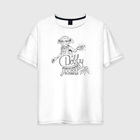Женская футболка хлопок Oversize с принтом Dobby is a Free Elf в Санкт-Петербурге, 100% хлопок | свободный крой, круглый ворот, спущенный рукав, длина до линии бедер
 | dobby | harry potter | vdosadir | гарри поттер | джоан роулинг | добби