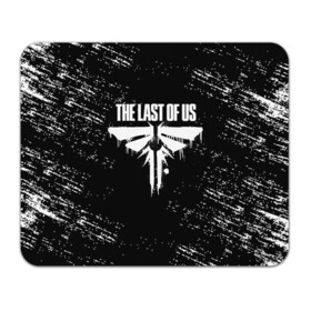 Коврик для мышки прямоугольный с принтом THE LAST OF US в Санкт-Петербурге, натуральный каучук | размер 230 х 185 мм; запечатка лицевой стороны | game | horror | survival horror | the last | the last of us | the last of us remastered | игра | компьютерная игра | ласт | ласт оф | ласт оф ас | экшн