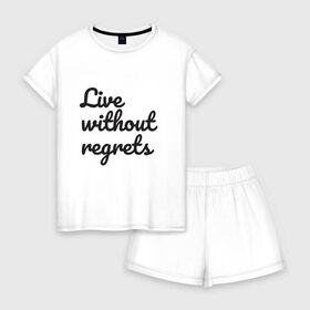 Женская пижама с шортиками хлопок с принтом Live without regrets в Санкт-Петербурге, 100% хлопок | футболка прямого кроя, шорты свободные с широкой мягкой резинкой | dreams | freedom | life | movement | regrets