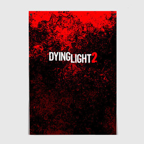 Постер с принтом DYING LIGHT 2 в Санкт-Петербурге, 100% бумага
 | бумага, плотность 150 мг. Матовая, но за счет высокого коэффициента гладкости имеет небольшой блеск и дает на свету блики, но в отличии от глянцевой бумаги не покрыта лаком | dying light | dying light 2 | dying light the following | dying light: the following | horror | survivor | зомби | игры | умирающий свет