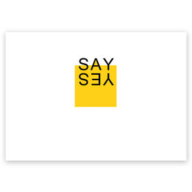 Поздравительная открытка с принтом SAY YES в Санкт-Петербурге, 100% бумага | плотность бумаги 280 г/м2, матовая, на обратной стороне линовка и место для марки
 | cute top | say yes | seasonal | slogan | summer