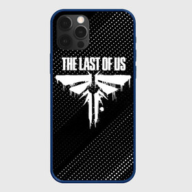 Чехол для iPhone 12 Pro Max с принтом THE LAST OF US в Санкт-Петербурге, Силикон |  | game | horror | survival horror | the last | the last of us | the last of us remastered | игра | компьютерная игра | ласт | ласт оф | ласт оф ас | экшн