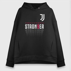 Женское худи Oversize хлопок с принтом Juventus Stronger (2021) в Санкт-Петербурге, френч-терри — 70% хлопок, 30% полиэстер. Мягкий теплый начес внутри —100% хлопок | боковые карманы, эластичные манжеты и нижняя кромка, капюшон на магнитной кнопке | 0x000000123 | juve | juventus | ronaldo | юве | ювентус