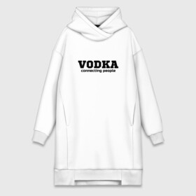 Платье-худи хлопок с принтом vodka connecting people в Санкт-Петербурге,  |  | connecting | people | vodka | водка | людей | соединяет