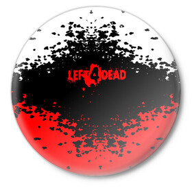 Значок с принтом Left 4 Dead в Санкт-Петербурге,  металл | круглая форма, металлическая застежка в виде булавки | dead | gameplay | l4d | l4d2 | left | left 4 dead | left 4 dead 2 | left 4 dead 2 khomchik | left 4 dead 2 pc | left 4 dead 2 speedrun | left 4 dead 2 walkthrough | left 4 dead 2 прохождение | left 4 dead 3 | speedrun | valve | zombie | зомби