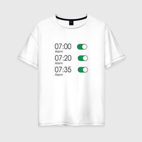 Женская футболка хлопок Oversize с принтом Будильник в Санкт-Петербурге, 100% хлопок | свободный крой, круглый ворот, спущенный рукав, длина до линии бедер
 | 7 утра | alarm | time | будильник | время | необычный | работа | семь часов | тикалки | тревога | утро | час | часики | часовой пояс | часы