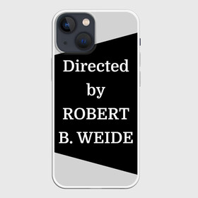 Чехол для iPhone 13 mini с принтом Directed by ROBERT B. WEIDE в Санкт-Петербурге,  |  | directed | directed by | mem | meme | memes | robert | weide | бай | вейд | вейде | директ | директед | заставка | интернет | кино | мем | мемы | прикол | приколы | режиссер | роберт | титры | фильмы | юмор