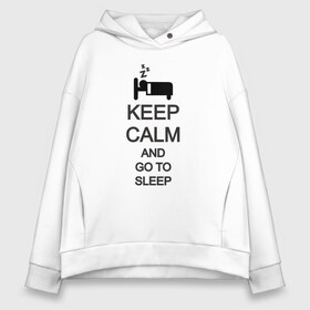 Женское худи Oversize хлопок с принтом KEEP CALM AND GO TO SLEEP в Санкт-Петербурге, френч-терри — 70% хлопок, 30% полиэстер. Мягкий теплый начес внутри —100% хлопок | боковые карманы, эластичные манжеты и нижняя кромка, капюшон на магнитной кнопке | Тематика изображения на принте: go to sleep | keep | keep calm | keep calm and | keep calm and go | keep calm and go to | keep calm and go to sleep | иди спать | сохраняй спокойствие | сохраняй спокойствие и иди спать