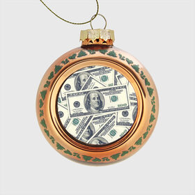 Стеклянный ёлочный шар с принтом Доллары в Санкт-Петербурге, Стекло | Диаметр: 80 мм | Тематика изображения на принте: 100 долларов | арт | банкноты | валюта | деньги | доллары | зеленый | зелень | сто | сто долларов