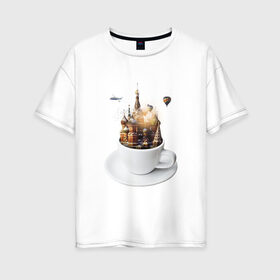 Женская футболка хлопок Oversize с принтом Moscow in a cup в Санкт-Петербурге, 100% хлопок | свободный крой, круглый ворот, спущенный рукав, длина до линии бедер
 | art | design | moscow | travel | арт | дизайн | москва | путешествия | чашка