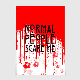 Постер с принтом Normal People Scare Me. в Санкт-Петербурге, 100% бумага
 | бумага, плотность 150 мг. Матовая, но за счет высокого коэффициента гладкости имеет небольшой блеск и дает на свету блики, но в отличии от глянцевой бумаги не покрыта лаком | american horror story | games | normal people scare me | аутизм | документальный фильм об аутизме | игры | кино | люди | нормал пипл скар ми | очень странные дела | фильмы