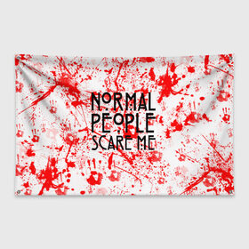 Флаг-баннер с принтом Normal People Scare Me. в Санкт-Петербурге, 100% полиэстер | размер 67 х 109 см, плотность ткани — 95 г/м2; по краям флага есть четыре люверса для крепления | american horror story | games | normal people scare me | аутизм | документальный фильм об аутизме | игры | кино | люди | нормал пипл скар ми | очень странные дела | фильмы