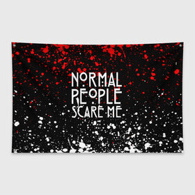 Флаг-баннер с принтом Normal People Scare Me. в Санкт-Петербурге, 100% полиэстер | размер 67 х 109 см, плотность ткани — 95 г/м2; по краям флага есть четыре люверса для крепления | american horror story | games | normal people scare me | аутизм | документальный фильм об аутизме | игры | кино | люди | нормал пипл скар ми | очень странные дела | фильмы