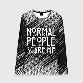 Мужской лонгслив 3D с принтом Normal People Scare Me. в Санкт-Петербурге, 100% полиэстер | длинные рукава, круглый вырез горловины, полуприлегающий силуэт | american horror story | games | normal people scare me | аутизм | документальный фильм об аутизме | игры | кино | люди | нормал пипл скар ми | очень странные дела | фильмы