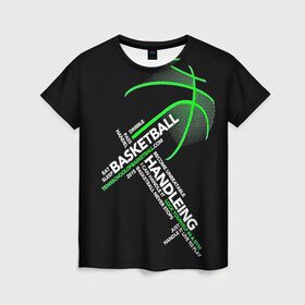 Женская футболка 3D с принтом Basketball handlendinhg в Санкт-Петербурге, 100% полиэфир ( синтетическое хлопкоподобное полотно) | прямой крой, круглый вырез горловины, длина до линии бедер | баскетбол | бег | буквы | для детей | для тренировок | для школьников | здоровье | зеленый | зож | игра | красота | крутой | мотивация | мяч | на английском | надписи | необычный | принт | спорт