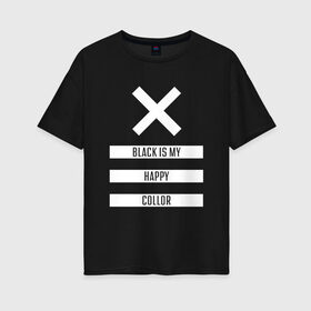 Женская футболка хлопок Oversize с принтом Black Color в Санкт-Петербурге, 100% хлопок | свободный крой, круглый ворот, спущенный рукав, длина до линии бедер
 | белый | геометрия | крестик | прямоугольники | счастливый | текст | цвет | черно белый | черный