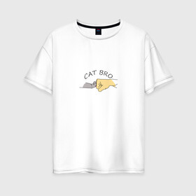 Женская футболка хлопок Oversize с принтом Cat Bro в Санкт-Петербурге, 100% хлопок | свободный крой, круглый ворот, спущенный рукав, длина до линии бедер
 | брат | братан | бро | друзья | животные | кот | кошка | лапа | питомец
