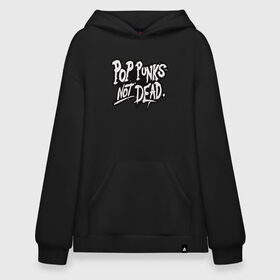 Худи SuperOversize хлопок с принтом Pop Punks Not Dead в Санкт-Петербурге, 70% хлопок, 30% полиэстер, мягкий начес внутри | карман-кенгуру, эластичная резинка на манжетах и по нижней кромке, двухслойный капюшон
 | 