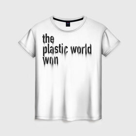 Женская футболка 3D с принтом Пластмассовый мир победил в Санкт-Петербурге, 100% полиэфир ( синтетическое хлопкоподобное полотно) | прямой крой, круглый вырез горловины, длина до линии бедер | гражданская оборона | егор летов | панкрок | рок | русский рок