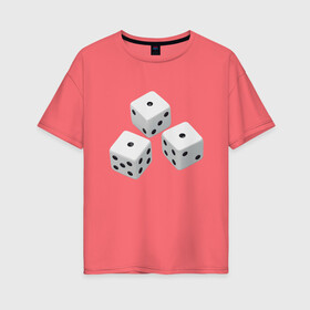 Женская футболка хлопок Oversize с принтом Игральные кубики в Санкт-Петербурге, 100% хлопок | свободный крой, круглый ворот, спущенный рукав, длина до линии бедер
 | 3d | 3д | art | bones | casino | cube | cubes | dice | dices | game | gaming | rpg | table | tabletop | арт | дайс | игра | игры | иллюстрация | казино | кости | кубик | настольная | настольные | натуральные | реалистичные | реальные | ролев