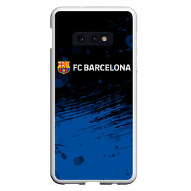 Чехол для Samsung S10E с принтом FC BARCELONA. в Санкт-Петербурге, Силикон | Область печати: задняя сторона чехла, без боковых панелей | barca | barcelona | fc barca | барка | барселона