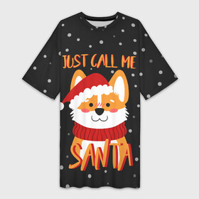 Платье-футболка 3D с принтом Just Call Me Santa в Санкт-Петербурге,  |  | 2021 | christmas | happy new year | merry christmas | new year | santa | корги | новый год | праздник | рождество | санта