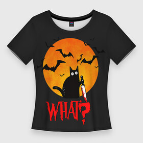 Женская футболка 3D Slim с принтом What Cat (Halloween) в Санкт-Петербурге,  |  | cat | cats | halloween | moon | what | кот | котенок | коты | котяра | кошак | кошка | летучая | луна | мышь | нож | пушистый | хэллоуин | что