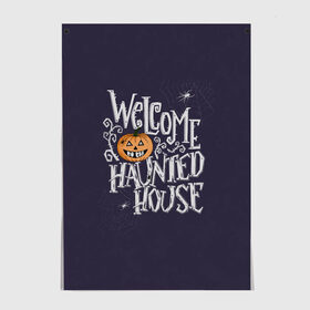 Постер с принтом Halloween. Haunted house. в Санкт-Петербурге, 100% бумага
 | бумага, плотность 150 мг. Матовая, но за счет высокого коэффициента гладкости имеет небольшой блеск и дает на свету блики, но в отличии от глянцевой бумаги не покрыта лаком | 31 октября | halloween | purple | scary | to the haunted house | welcome | буквы | день всех святых | дом с привидениями | каллиграфия | леттеринг | надпись | октябрь | осень | праздник | привидение | призрак | тыква | ужас