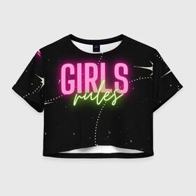 Женская футболка Crop-top 3D с принтом Девичьи правила в Санкт-Петербурге, 100% полиэстер | круглая горловина, длина футболки до линии талии, рукава с отворотами | гламур | девочки | девушки | женщина | мотивация | правило | розовый | цитата | чёрный