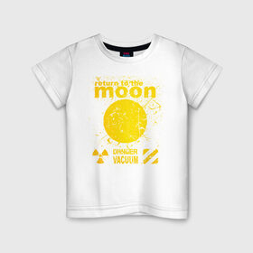 Детская футболка хлопок с принтом moon возвращение в Санкт-Петербурге, 100% хлопок | круглый вырез горловины, полуприлегающий силуэт, длина до линии бедер | вакуум | возвращение | космос | луна | на луну | опасный