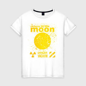Женская футболка хлопок с принтом moon возвращение в Санкт-Петербурге, 100% хлопок | прямой крой, круглый вырез горловины, длина до линии бедер, слегка спущенное плечо | вакуум | возвращение | космос | луна | на луну | опасный