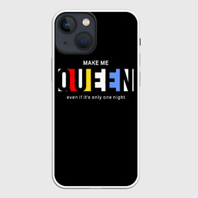 Чехол для iPhone 13 mini с принтом Сделай меня королевой в Санкт-Петербурге,  |  | art | lettering | princess | queen | арт | королева | надпись