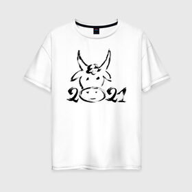 Женская футболка хлопок Oversize с принтом 2021 в Санкт-Петербурге, 100% хлопок | свободный крой, круглый ворот, спущенный рукав, длина до линии бедер
 | 2021 | бык | год быка | год коровы | новый год | символ года