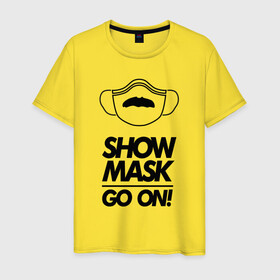 Мужская футболка хлопок с принтом Show mask go on в Санкт-Петербурге, 100% хлопок | прямой крой, круглый вырез горловины, длина до линии бедер, слегка спущенное плечо. | freddy | mask | medic | mercury | queen | медицинская маска | усы