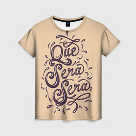Женская футболка 3D с принтом Что будет, то будет в Санкт-Петербурге, 100% полиэфир ( синтетическое хлопкоподобное полотно) | прямой крой, круглый вырез горловины, длина до линии бедер | иностранные надписи | иностранные фразы | испания | мудрые фразы | позитив | прикольные фразы. | фраза на испанском