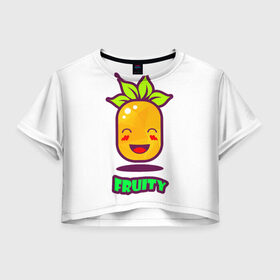 Женская футболка Crop-top 3D с принтом Fruity в Санкт-Петербурге, 100% полиэстер | круглая горловина, длина футболки до линии талии, рукава с отворотами | fruit | ананас | вкусно | сладость | фрукты