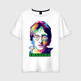 Женская футболка хлопок Oversize с принтом John Lennon Imagine в Санкт-Петербурге, 100% хлопок | свободный крой, круглый ворот, спущенный рукав, длина до линии бедер
 | beatles | imagine | john | lennon | the beatles | битлз | битлы | группа | джон | купить | леннон | леннона | очки | рок н ролл | с группы | хиппи