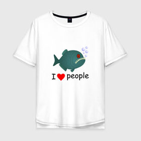 Мужская футболка хлопок Oversize с принтом Добрая пиранья в Санкт-Петербурге, 100% хлопок | свободный крой, круглый ворот, “спинка” длиннее передней части | Тематика изображения на принте: i love people | piranha | акула | амазонка | вода | зубастик | клыки | кровь | монстр | пиранья | природа | река | рыба | стая | хищник | циник | циничный | черный юмор | юмор | я люблю людей