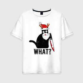 Женская футболка хлопок Oversize с принтом What Cat (Новый Год) в Санкт-Петербурге, 100% хлопок | свободный крой, круглый ворот, спущенный рукав, длина до линии бедер
 | 