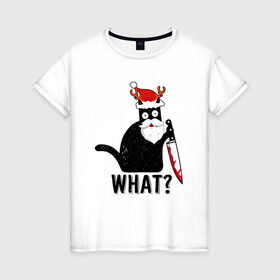 Женская футболка хлопок с принтом What Cat (Новый Год) в Санкт-Петербурге, 100% хлопок | прямой крой, круглый вырез горловины, длина до линии бедер, слегка спущенное плечо | 