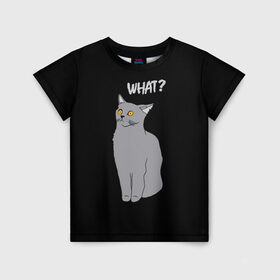 Детская футболка 3D с принтом What cat в Санкт-Петербурге, 100% гипоаллергенный полиэфир | прямой крой, круглый вырез горловины, длина до линии бедер, чуть спущенное плечо, ткань немного тянется | cat | kitten | kitty | what кот | британская кошка | британский кот | в смысле | взгляд | вопрос | вопросительный знак | глаза кота | животные | кот мем | котенок | котик | котята | кошак | кошка | мемы