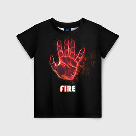 Детская футболка 3D с принтом FIRE в Санкт-Петербурге, 100% гипоаллергенный полиэфир | прямой крой, круглый вырез горловины, длина до линии бедер, чуть спущенное плечо, ткань немного тянется | Тематика изображения на принте: amoled | огонь | пальцы | рука в огне | рука человека