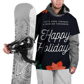 Накидка на куртку 3D с принтом happy holidays в Санкт-Петербурге, 100% полиэстер |  | happy holidays | lets work towards a merrier tomorrow | счастливых праздников