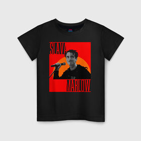 Детская футболка хлопок с принтом SLAVA MARLOW в Санкт-Петербурге, 100% хлопок | круглый вырез горловины, полуприлегающий силуэт, длина до линии бедер | Тематика изображения на принте: slava marlow | артемготлиб | моргенштерн | рэп