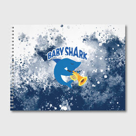 Альбом для рисования с принтом BABY SHARK БЭБИ ШАРК в Санкт-Петербурге, 100% бумага
 | матовая бумага, плотность 200 мг. | baby shark | babysharkchallenge | shark | акула baby shark | акуленок | аула | бэби шарк | песня